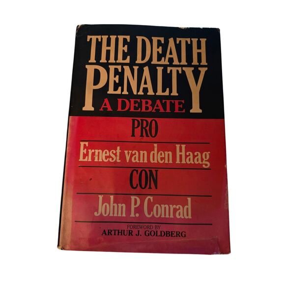 The death penalty a debate by PRO Ernest Van den Haag Con John P. Conrad - Picture 1 of 7